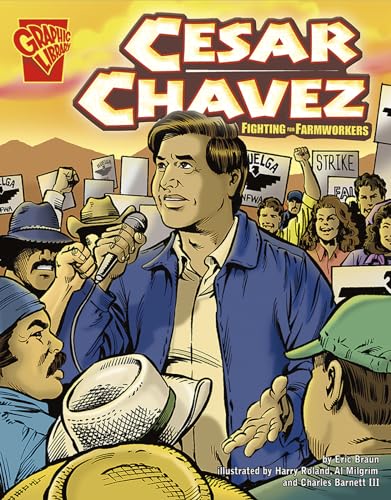 Cesar Chavez: Fighting for Farmworkers (Graphic Biographies)