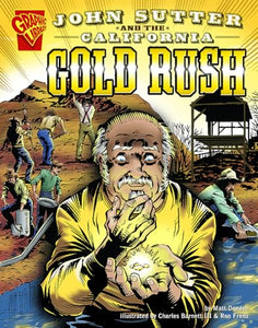 John Sutter and the California Gold Rush 
