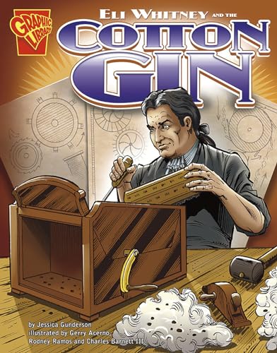 Eli Whitney and the Cotton Gin (Inventions and Discovery)