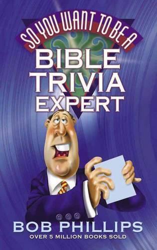 So You Want to Be a Bible Trivia Expert?