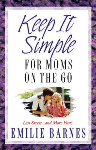 Keep It Simple for Moms on the Go