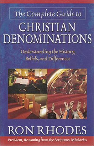 The Complete Guide to Christian Denominations