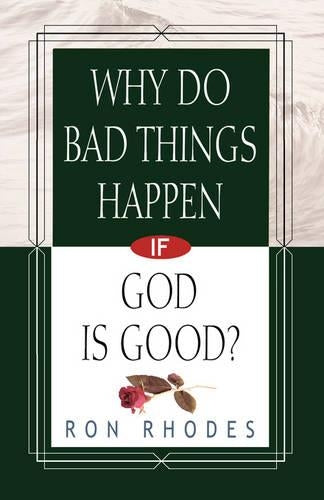 Why Do Bad Things Happen If God is Good?