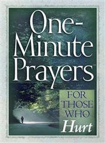 One-Minute Prayers for Those Who Hurt