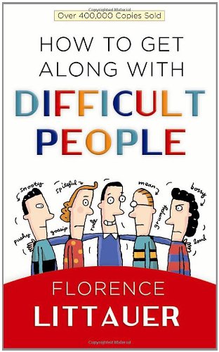 How to Get Along with Difficult People