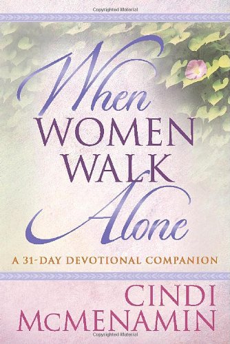When Women Walk Alone - A 31-Day Devotional Companion