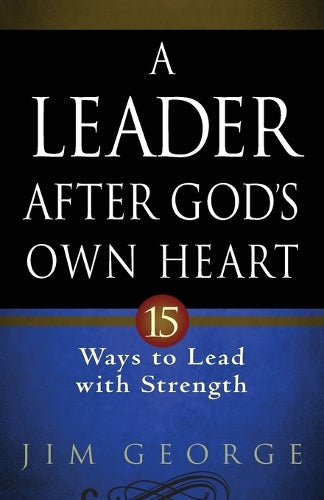 A Leader After God's Own Heart
