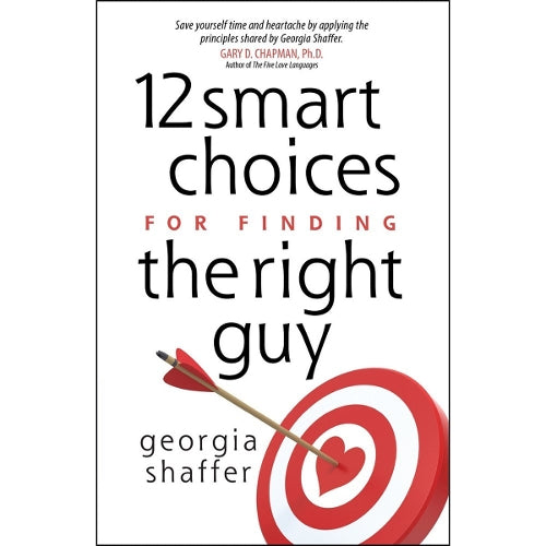 12 Smart Choices for Finding the Right Guy