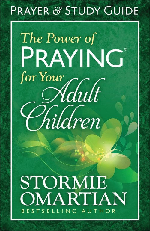 The Power of Praying for Your Adult Children Prayer and Study Guide
