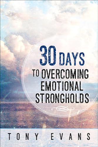 30 Days to Overcoming Emotional Strongholds