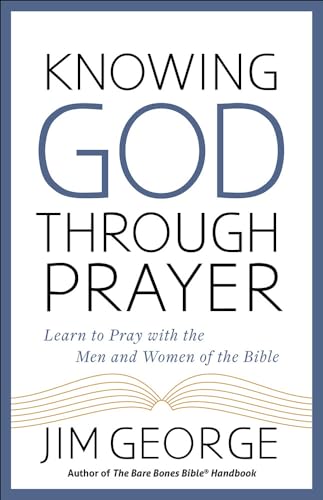 Knowing God Through Prayer