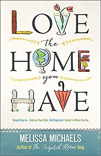 Love the Home You Have: Simple Ways to...Embr