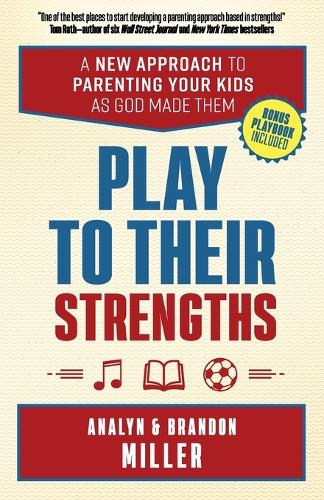 Play to Their Strengths