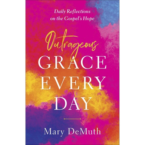 Outrageous Grace Every Day
