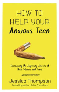 How to Help Your Anxious Teen 