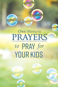 One-Minute Prayers to Pray for Your Kids 