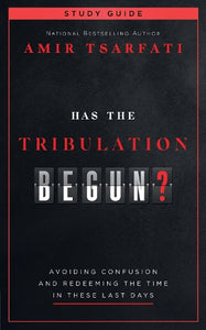 Has the Tribulation Begun? Study Guide 