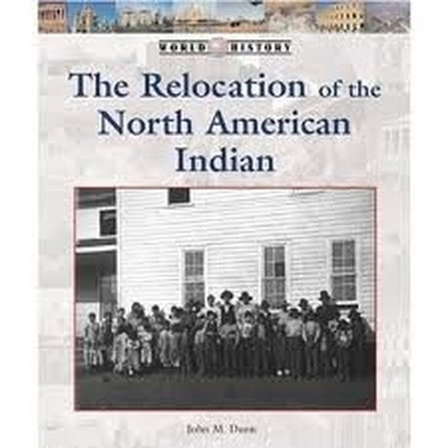The Relocation of the North American Indian