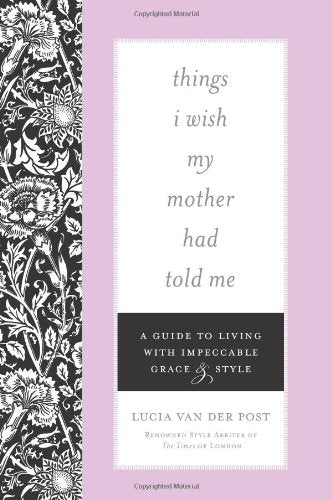 Things I Wish My Mother Had Told Me