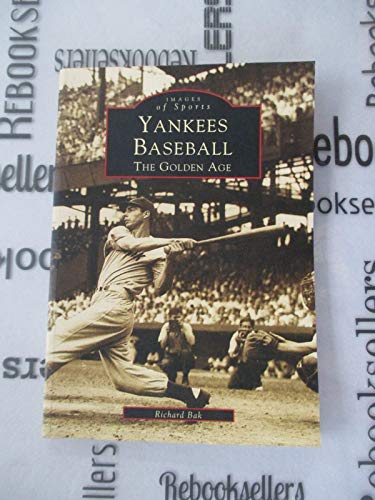 Yankees Baseball: The Golden Age (Images of America: New York)