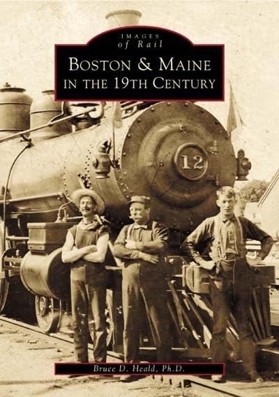 Boston and Maine in the 19th Century (Images of Rail: Massachusetts)