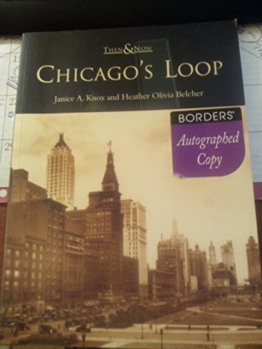Chicago's Loop (Then and Now) By Heather Belcher | World of Books US