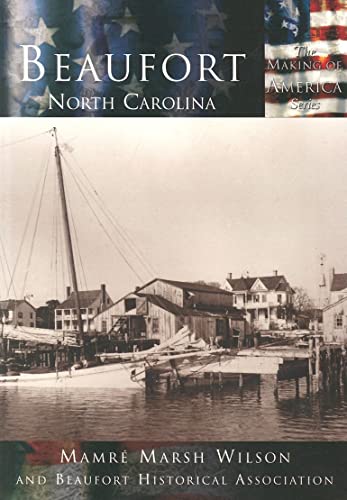 Beaufort, North Carolina (Making of America)