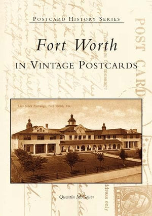 Fort Worth in Vintage Postcards (Postcard History)