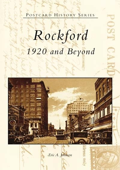 Rockford: 1920 and Beyond (Postcard History)