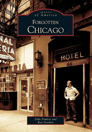 Forgotten Chicago (Images of America)