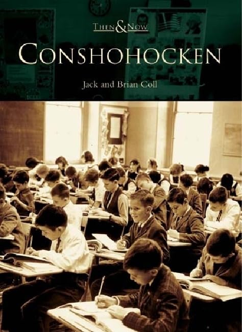 Conshohocken (Then and Now)