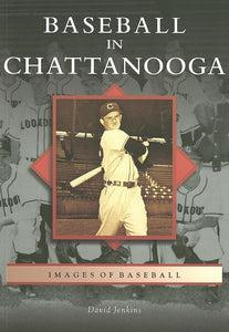 Baseball in Chattanooga (Images of Baseball) 