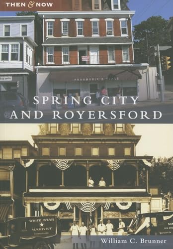 Spring City and Royersford (PA) (Then and Now)