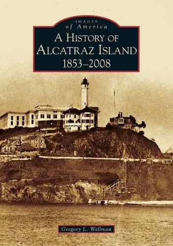 A History of Alcatraz Island