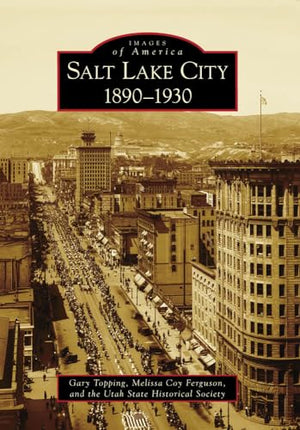 Salt Lake City, 1890-1930 (Images of America)