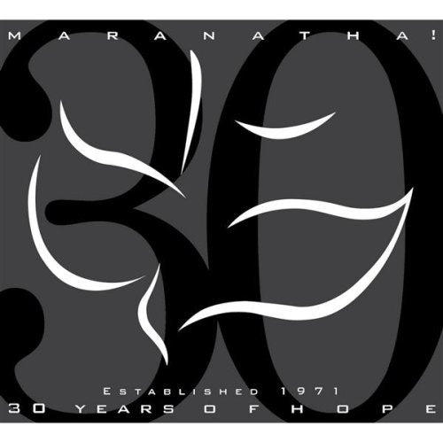 Maranatha! Established 1971: 30 Years of Hope
