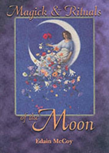 Magick and Rituals of the Moon