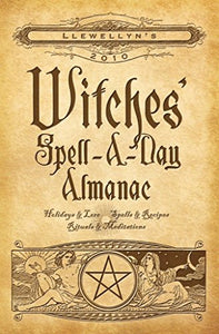 Llewellyn's 2010 Witches' Spell-a-Day Almanac 