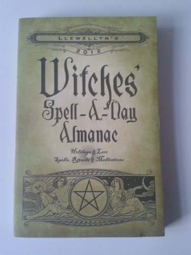 Llewellyn's 2012 Witches' Spell-A-Day Almanac