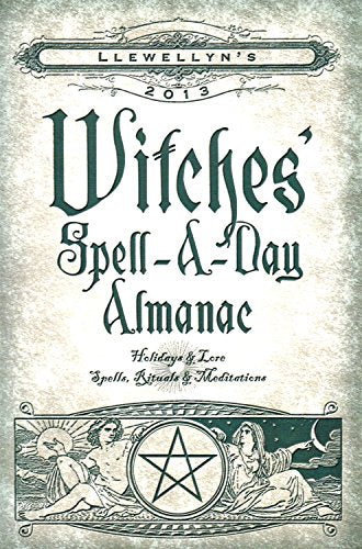 Llewellyn's 2013 Witches' Spell-a-Day Almanac