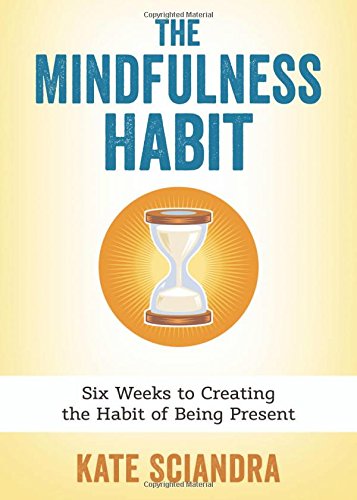 The Mindfulness Habit