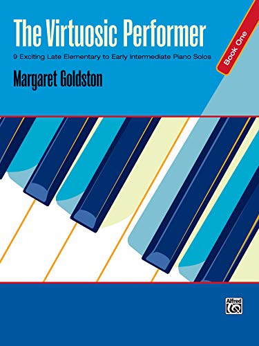 Virtuosic Performer 1: 9 Exciting Late Elementary to Early Intermediate Piano Solos