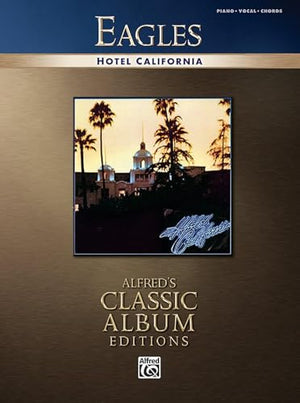 Eagles  Hotel California PianoVocalChords Alfreds Classic Album Editions
