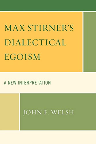Max Stirner's Dialectical Egoism