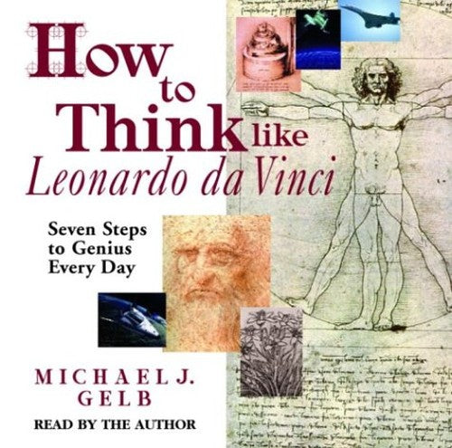 How to Think Like Leonardo Da Vinci