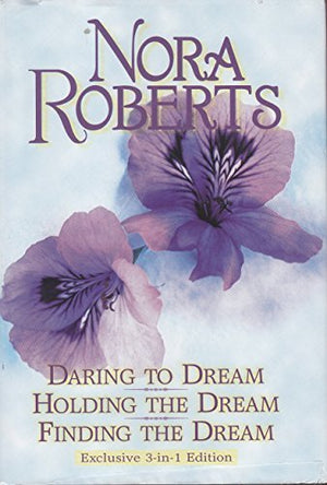 Daring to dream: Holding the dream : finding the dream (Dream trilogy)