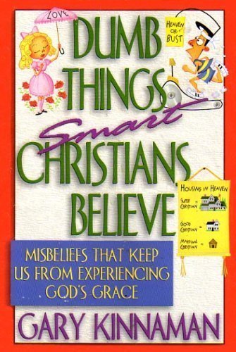 Dumb Things Smart Christians Believe