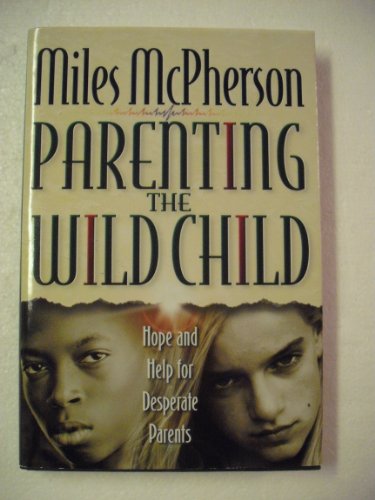Parenting the Wild Child