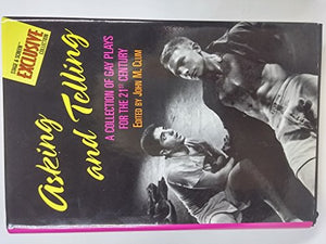 Asking  Telling a Collection of Gay Plays for the st Century 