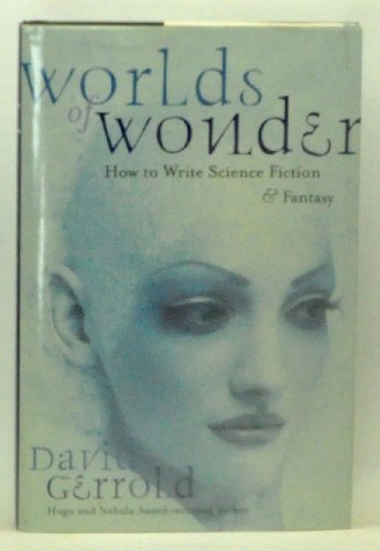 Worlds of Wonder: How to Write Science Fiction and Fantasy